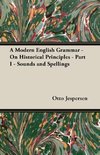 A Modern English Grammar - On Historical Principles - Part I - Sounds and Spellings