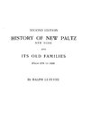 History of New Paltz, New York, and Its Old Families (from 1678 to 1820). Second Edition