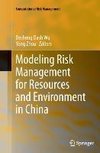 Modeling Risk Management for Resources and Environment in China