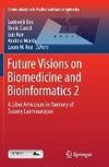 Future Visions on Biomedicine and Bioinformatics 2