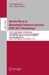 On the Move to Meaningful Internet Systems: OTM 2013 Workshops