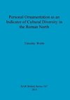 Personal Ornamentation as an Indicator of Cultural Diversity in the Roman North