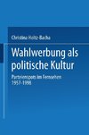 Wahlwerbung als politische Kultur