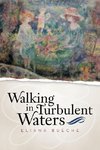 Walking in Turbulent Waters