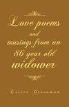 Love Poems and Musings from an 86 Year Old Widower