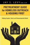 Pretreatment Guide for Homeless Outreach & Housing First