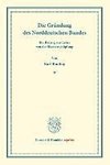 Die Gründung des Norddeutschen Bundes