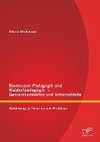 Montessori Pädagogik und Waldorfpädagogik - Gemeinsamkeiten und Unterschiede: Einführung in Theorien und Praktiken