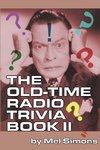 The Old-Time Radio Trivia Book II