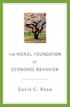 Rose, D: Moral Foundation of Economic Behavior