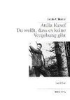 Attila József - Du weißt, dass es keine Vergebung gibt