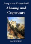 Ahnung und Gegenwart