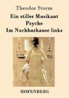 Ein stiller Musikant / Psyche / Im Nachbarhause links