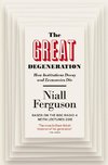 The Great Degeneration