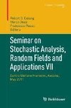 Seminar on Stochastic Analysis, Random Fields and Applications VII