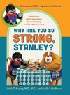 Why Are You So Strong, Stanley? Stanley Shares with His Friend Walter His Secret to Being Healthy, Happy, and Strong