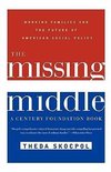 Skocpol, T: Missing Middle - Working Families & the Future