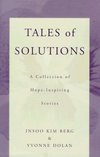 Berg, I: Tales of Solutions - A Collection of Hope- Inspirin