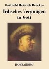 Irdisches Vergnügen in Gott