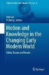 Motion and Knowledge in the Changing Early Modern World