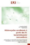 Hétérocycles condensés à partir des N-benzimidazolyl iminoéthers