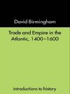 Birmingham, D: Trade and Empire in the Atlantic 1400-1600