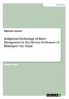 Indigenous Technology of Water Management in the Historic Settlement of Bhaktapur City, Nepal