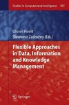 Flexible Approaches in Data, Information and Knowledge Management