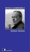 Gombrowicz, W: Berliner Notizen