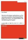 Zwischen Ideologie und Sachzwang: Die nationalsozialistische Erziehungsinstanz Schule im Dienste der Manipulation und Mobilisierung der Jugend