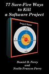 77 Sure-Fire Ways to Kill a Software Project