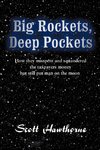 Big Rockets, Deep Pockets