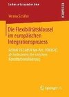 Die Flexibilitätsklausel im europäischen Integrationsprozess