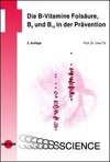 Die B-Vitamine Folsäure, B6 und B12 in der Prävention