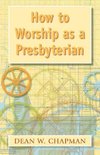 How to Worship as a Presbyterian