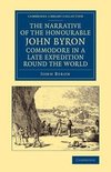 The Narrative of the Honourable John Byron, Commodore in a Late Expedition Round the World