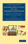 Manners and Customs of the Ancient Egyptians