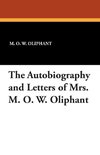 The Autobiography and Letters of Mrs. M. O. W. Oliphant