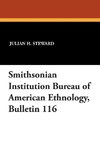 Smithsonian Institution Bureau of American Ethnology, Bulletin 116