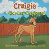 Craigie the Not Gray Greyhound