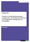 Projekt im Setting Kindertagesstätte: Gesunde Kita - ein Projekt zur Prävention von Übergewicht und Adipositas im Vorschulalter