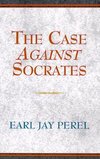 The Case Against Socrates