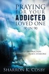 Praying for Your Addicted Loved One