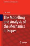 The Modelling and Analysis of the Mechanics of Ropes