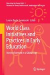 World Class Initiatives and Practices in Early Education