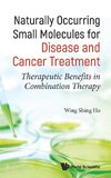 Naturally Occurring Small Molecules for Disease and Cancer Treatment