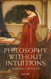 Philosophy Without Intuitions