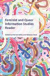 Feminist and Queer Information Studies Reader