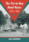 Goodwin, C:  The Put-in-Bay Road Races, 1952-1963