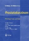 Prostatakarzinom - Pathologie, Praxis und Klinik